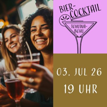 Bier Cocktail Tohuwabohu 03.07.26