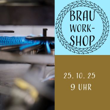 Brau-Workshop 25.10.25!